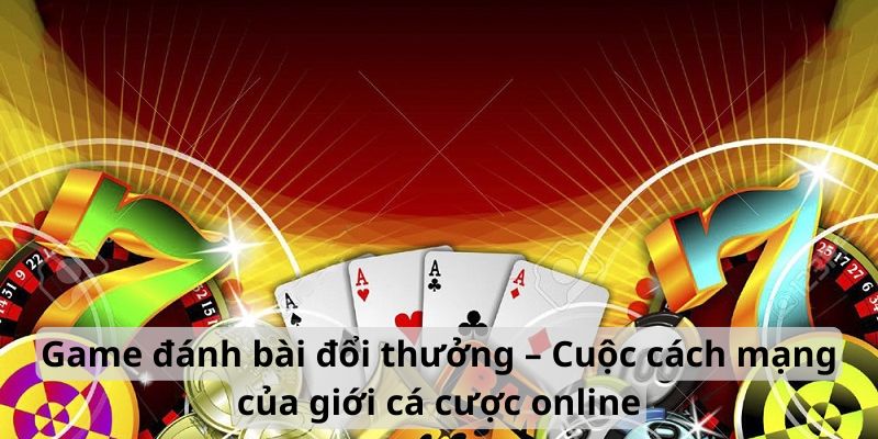 Cuộc cách mạng của giới cá cược online